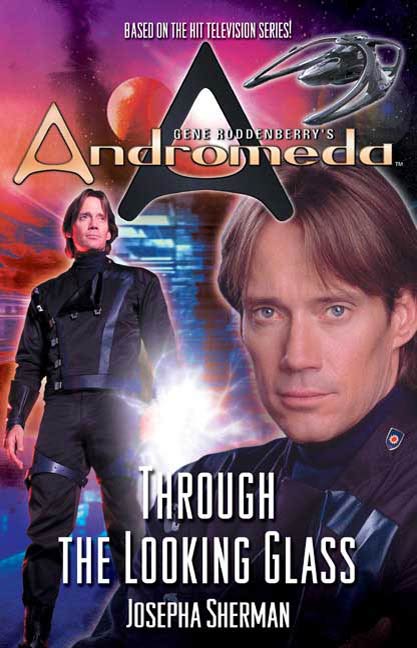 Gene Roddenberry's Andromeda: Through the Looking Glass by Josepha Sherman