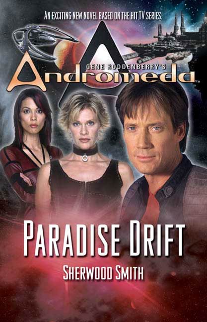 Gene Roddenberry's Andromeda: Paradise Drift by Sherwood Smith