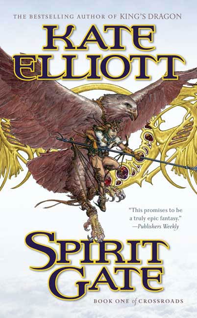 Spirit Gate : Book One of Crossroads by Kate Elliott