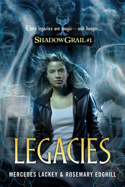 Shadow Grail #1: Legacies by Mercedes Lackey, Rosemary Edghill