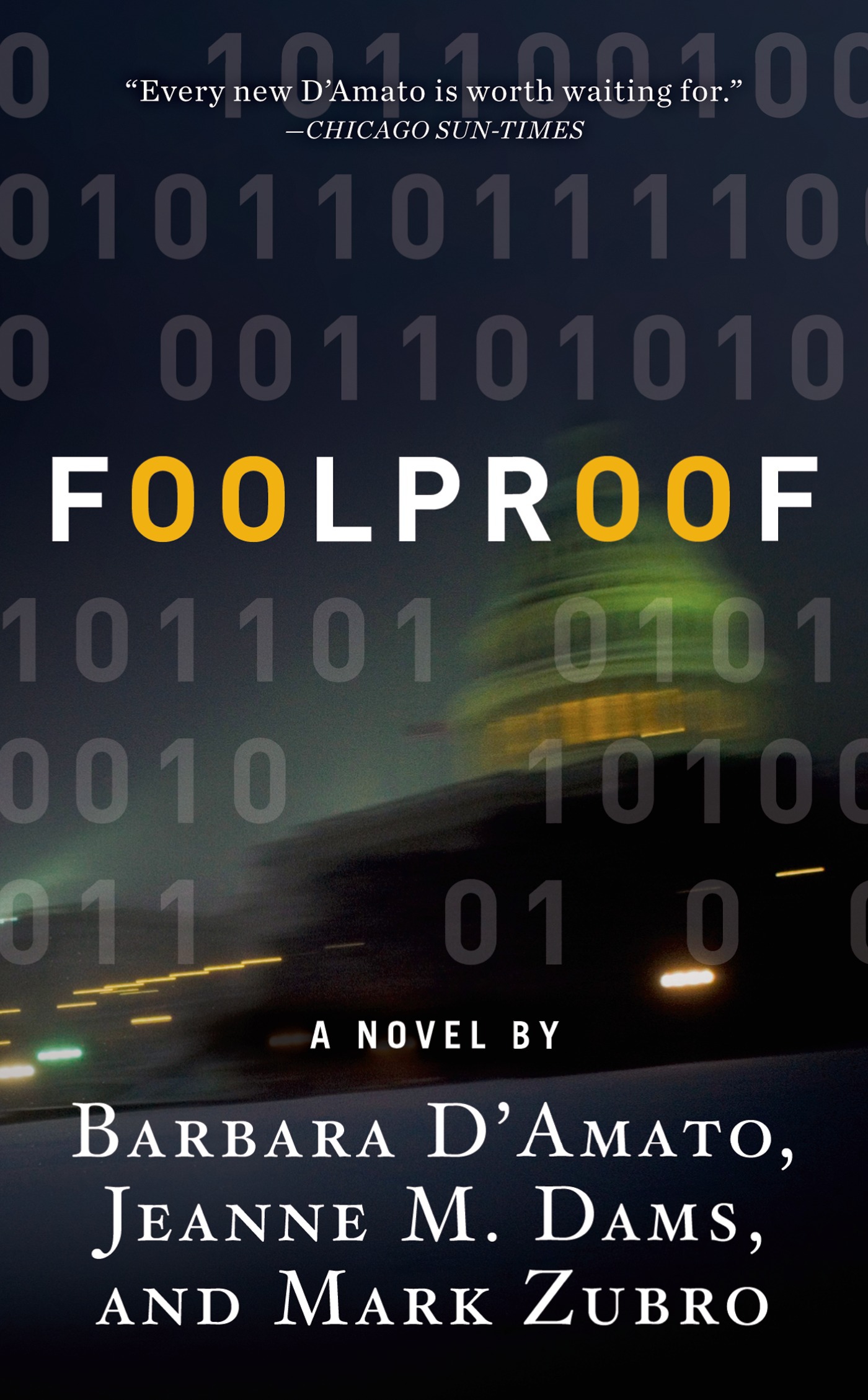 Foolproof : A Novel by Barbara D'Amato, Jeanne M. Dams, Mark Richard Zubro