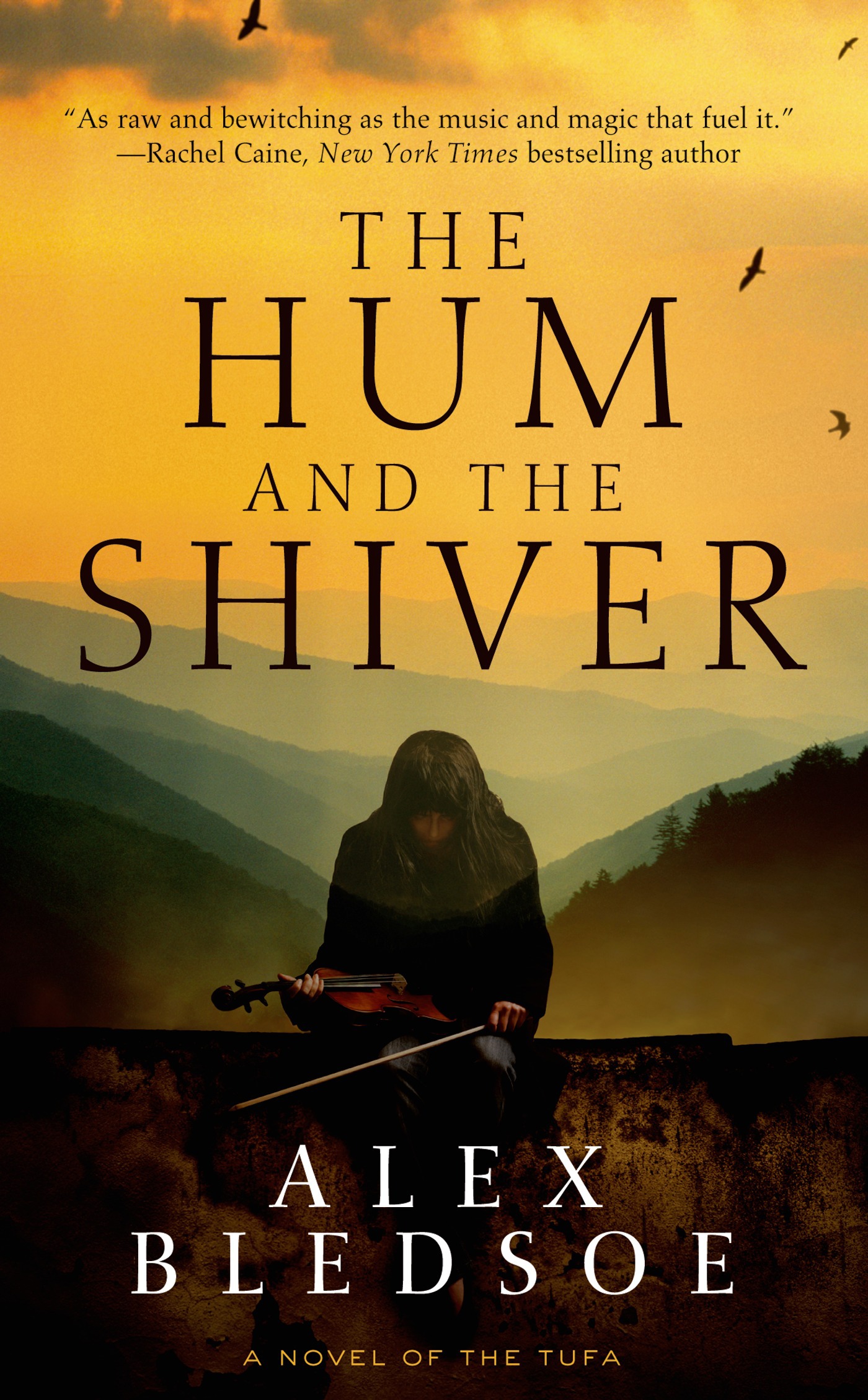 The Hum and the Shiver : A Novel of the Tufa by Alex Bledsoe