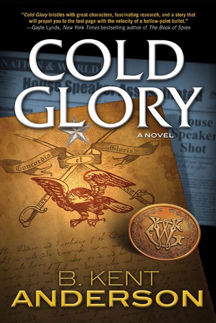 Cold Glory : A Novel by B. Kent Anderson