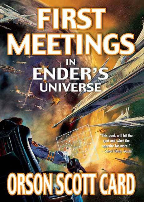 First Meetings : In Ender's Universe by Orson Scott Card