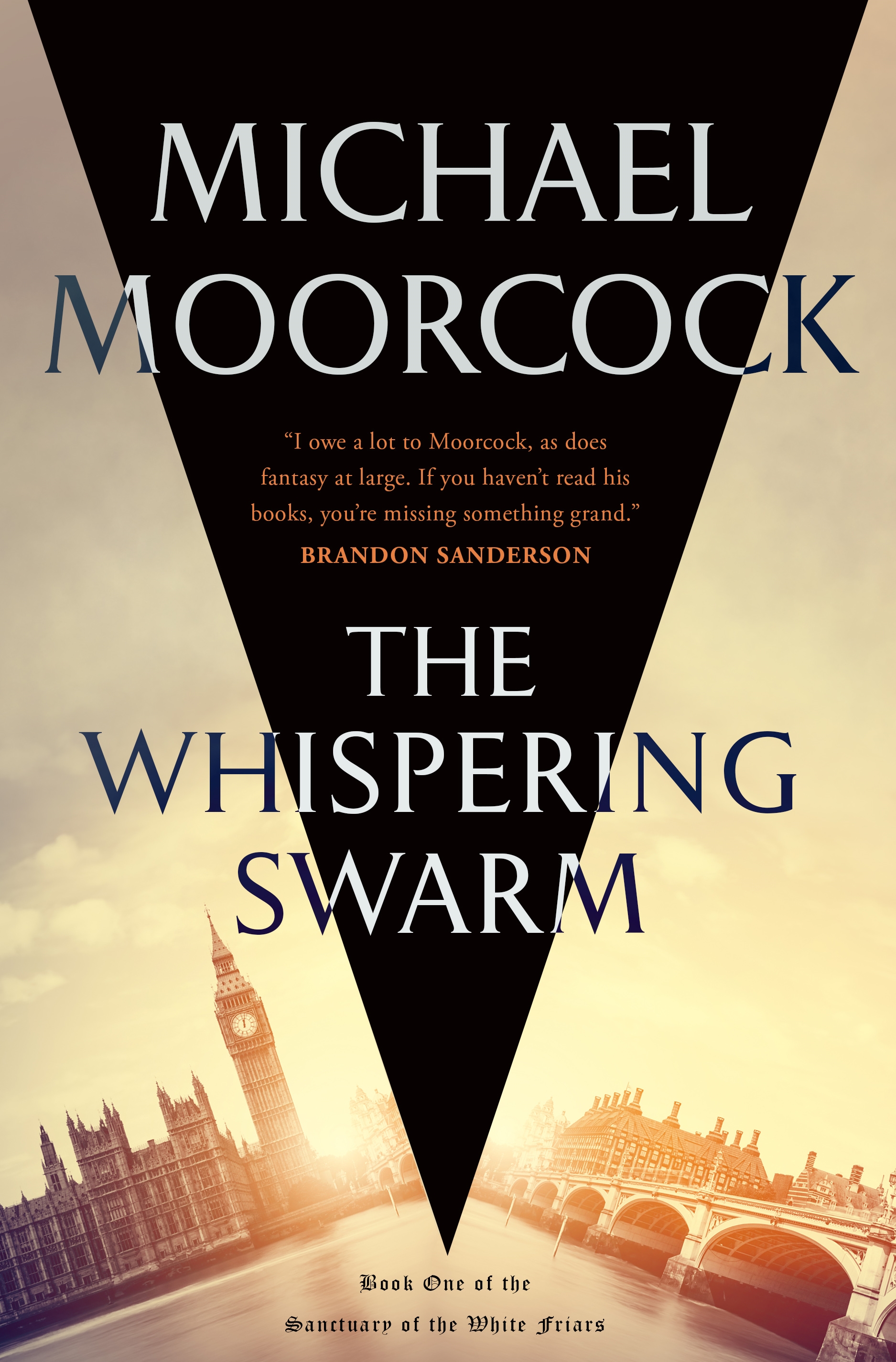 The Whispering Swarm : Book One of The Sanctuary of the White Friars by Michael Moorcock