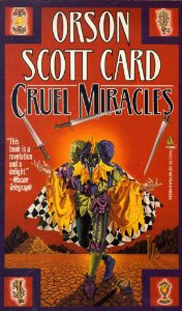 Cruel Miracles : The Short Fiction of Orson Scott Card: Tales of Death, Hope, and Holiness by Orson Scott Card