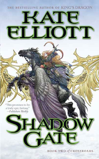 Shadow Gate : Book Two of Crossroads by Kate Elliott