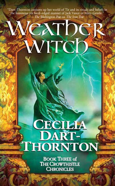 Weatherwitch : Book Three of The Crowthistle Chronicles by Cecilia Dart-Thornton