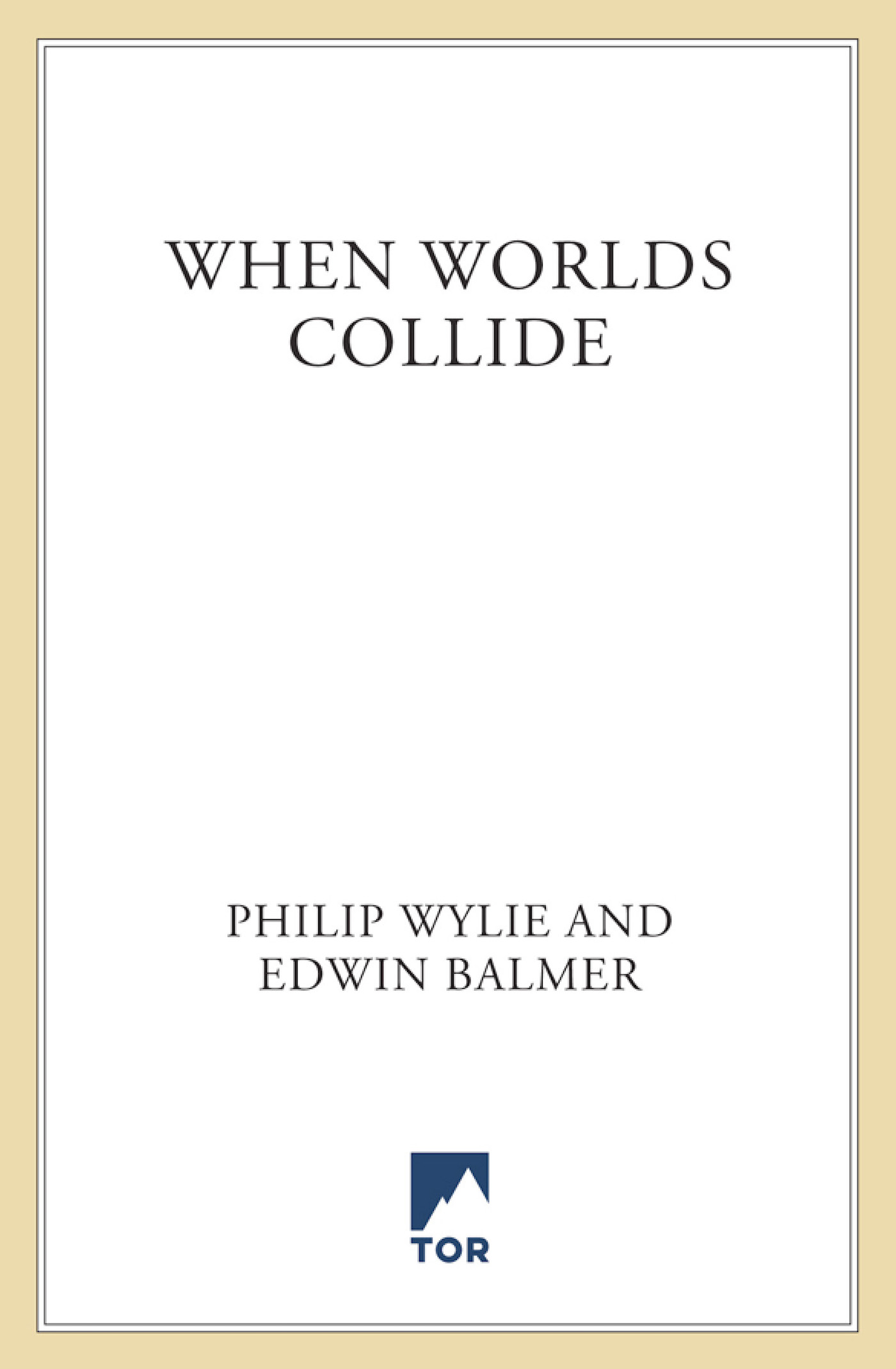When Worlds Collide by Philip Wylie, Edwin Balmer