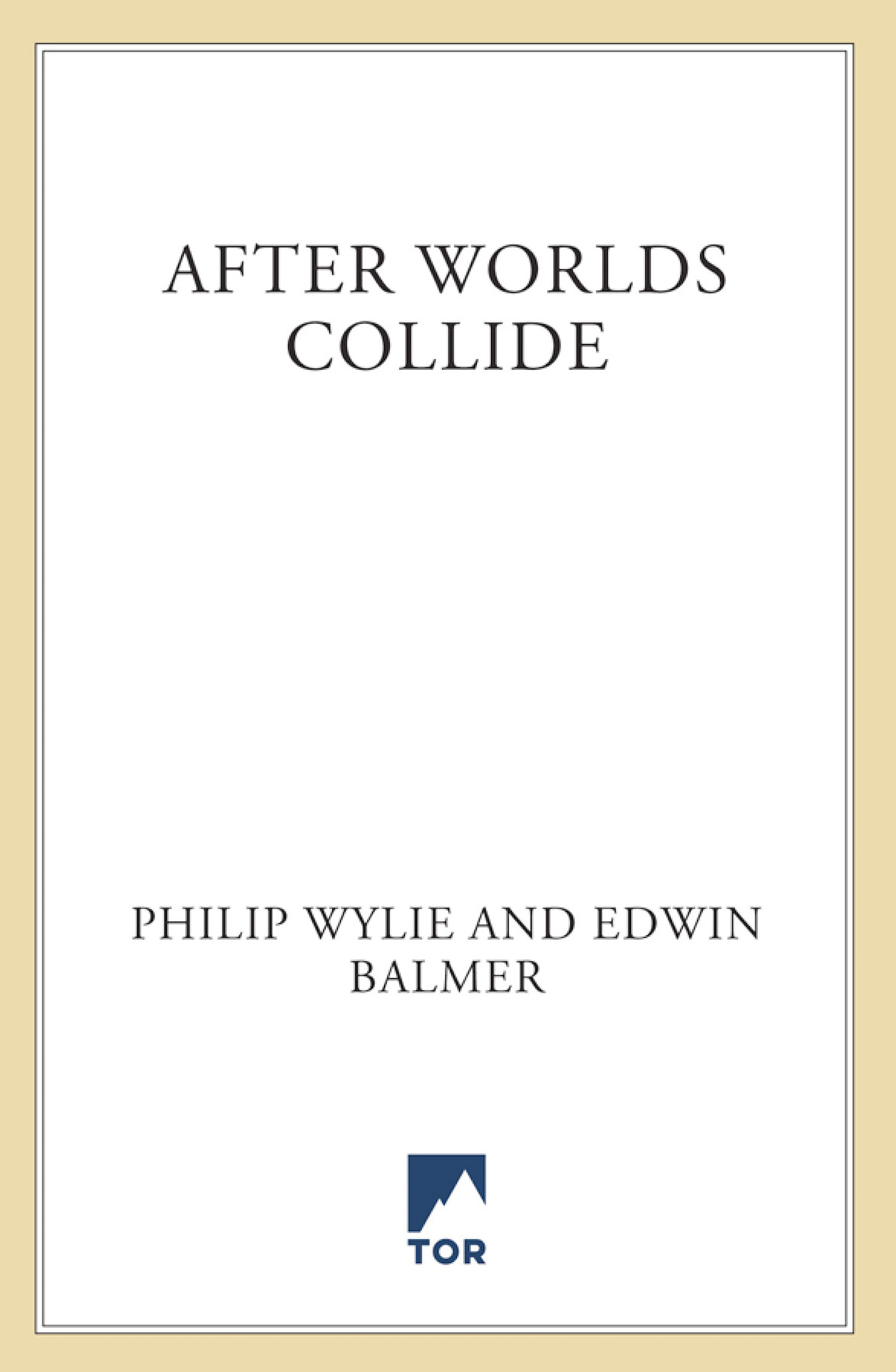After Worlds Collide by Philip Wylie, Edwin Balmer