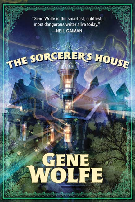 The Sorcerer's House by Gene Wolfe