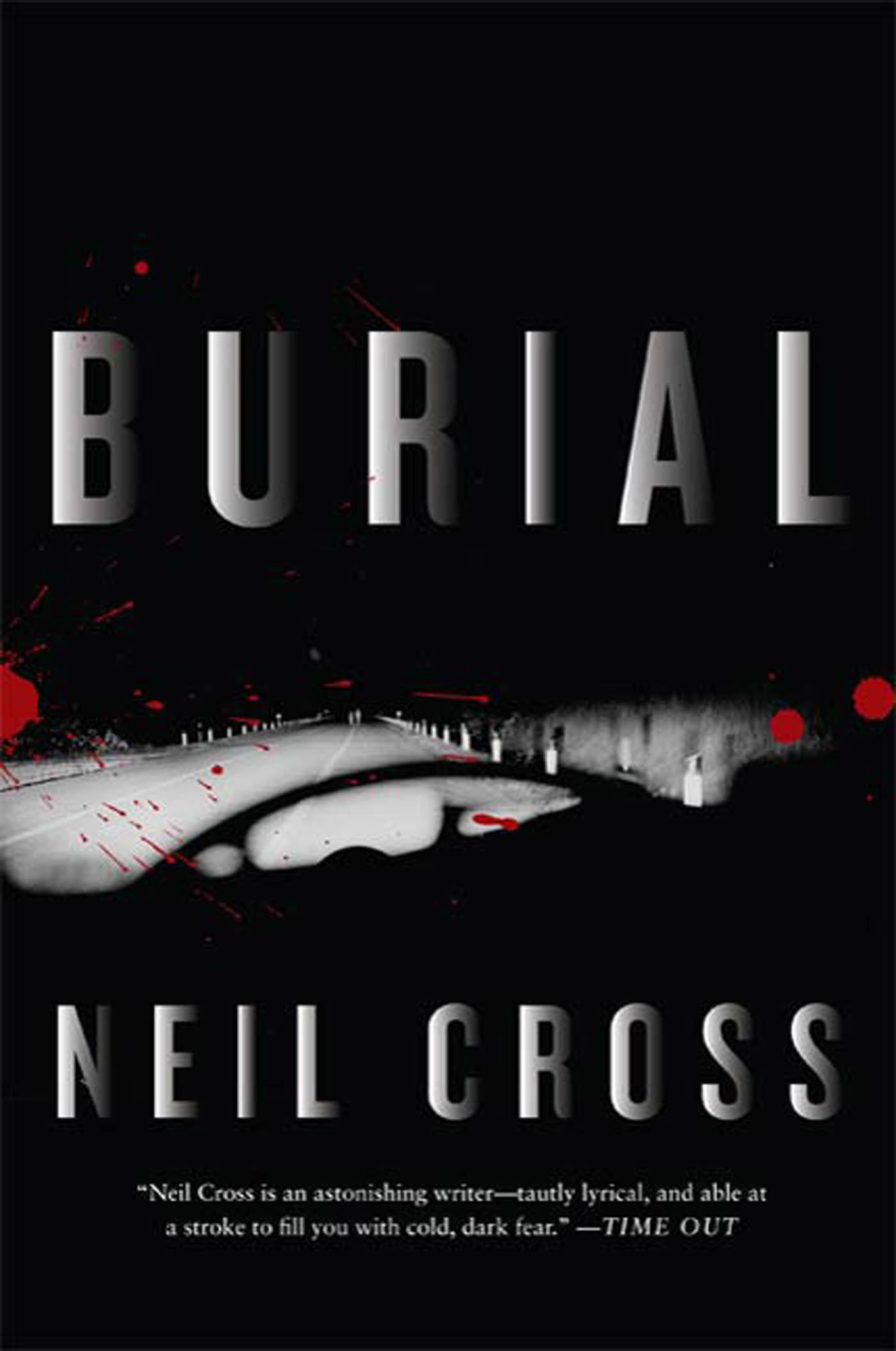 Burial : A Novel by Neil Cross