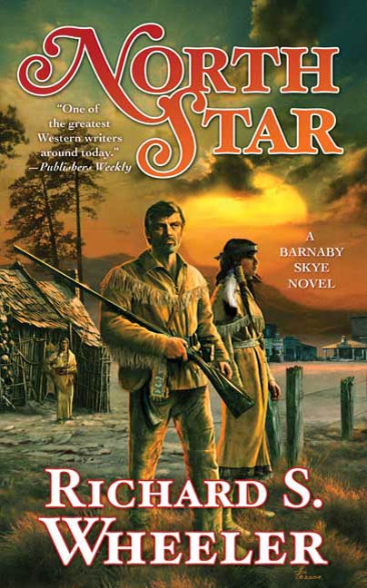 North Star : A Barnaby Skye Novel by Richard S. Wheeler