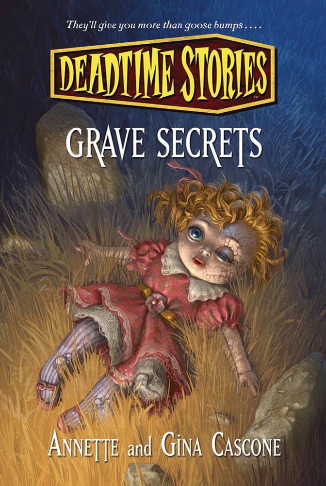 Deadtime Stories: Grave Secrets by Annette Cascone, Gina Cascone