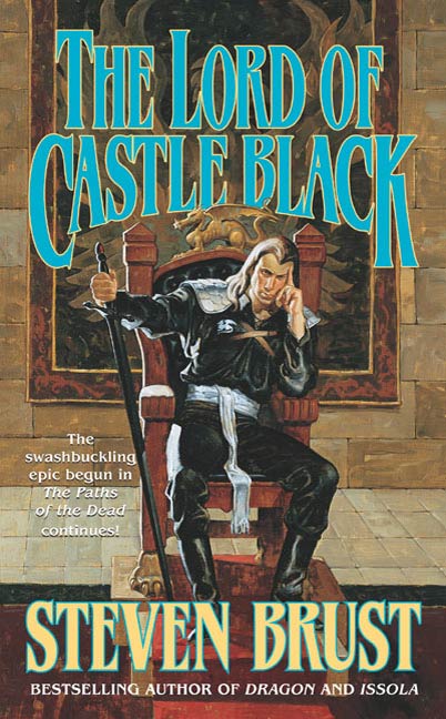 The Lord of Castle Black : Book Two of the Viscount of Adrilankha by Steven Brust