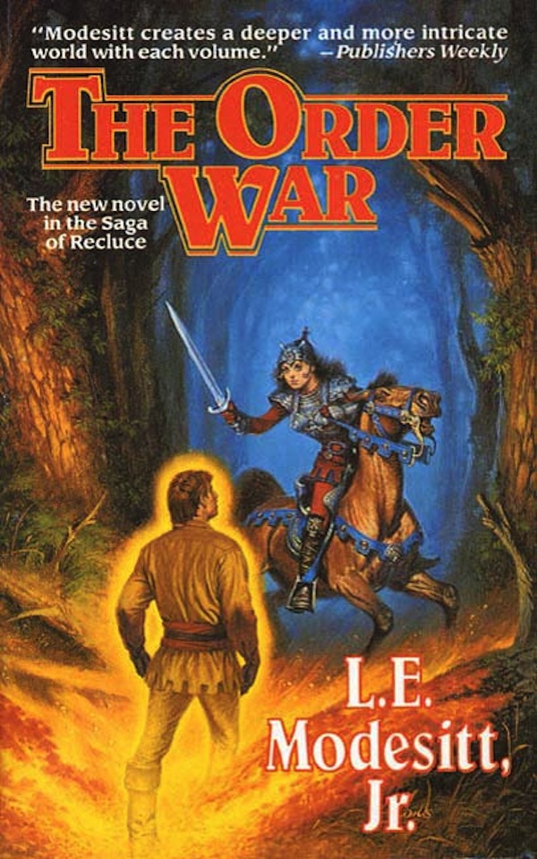 The Order War : A Novel in the Saga of Recluce by L. E. Modesitt, Jr.