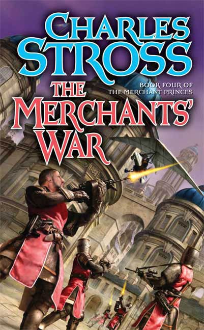 The Merchants' War : Book Four of the Merchant Princes by Charles Stross