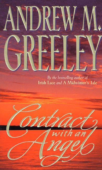 Contract with an Angel : A Moving Tale of Redemption in the Tradition of It's a Wonderful Life by Andrew M. Greeley