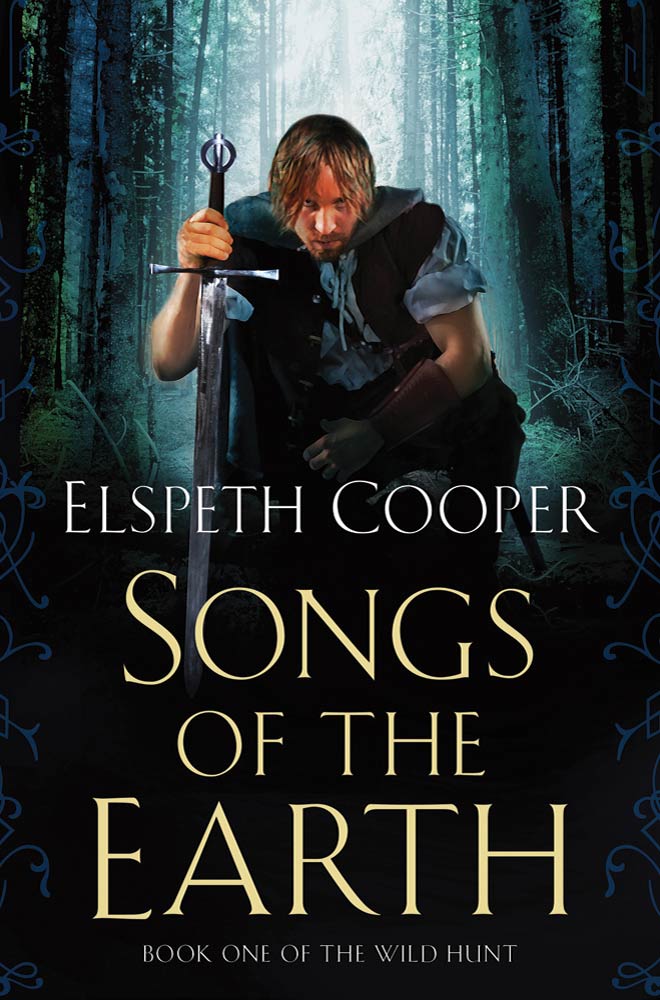 Songs of the Earth : Book One of The Wild Hunt by Elspeth Cooper