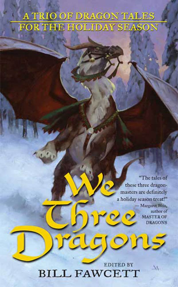 We Three Dragons : A Trio of Dragon Tales for the Holiday Season by Ed Greenwood, James M. Ward, Jeff Grubb