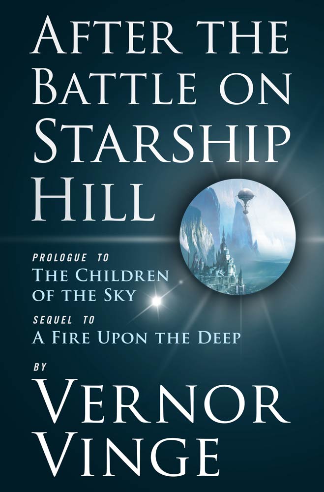 After the Battle on Starship Hill : Prologue to The Children of the Sky by Vernor Vinge