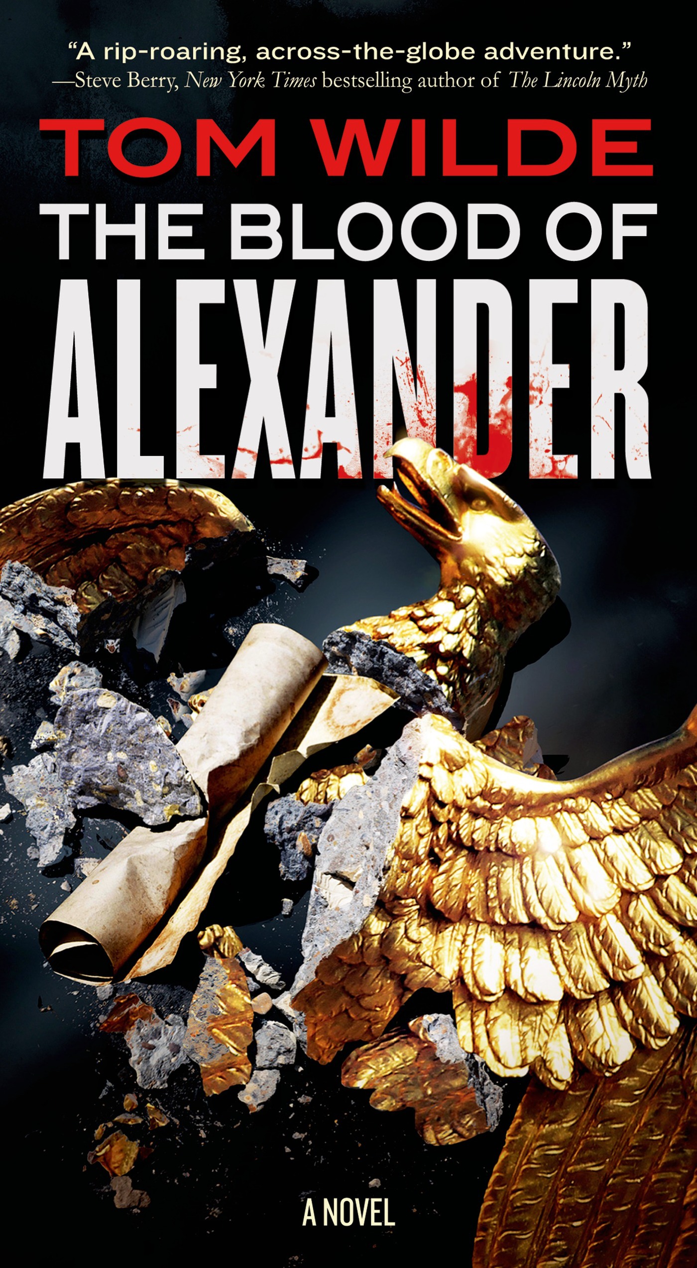 The Blood of Alexander : A Novel by Tom Wilde