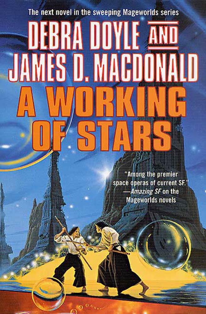 A Working of Stars : The Next Novel in the Sweeping Mageworld Series by Debra Doyle, James D. Macdonald