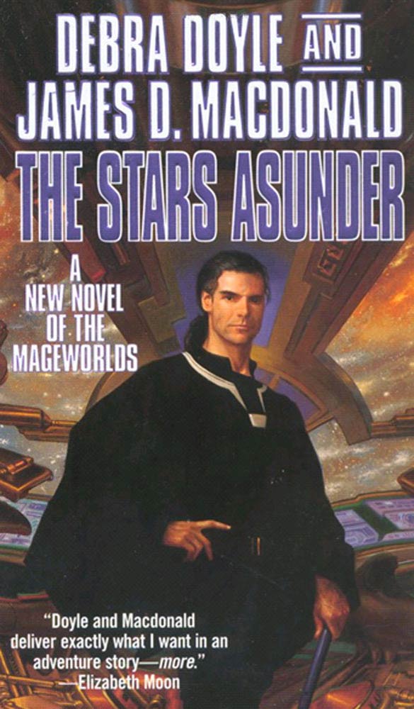 The Stars Asunder : A New Novel of the Mageworlds by Debra Doyle, James D. Macdonald