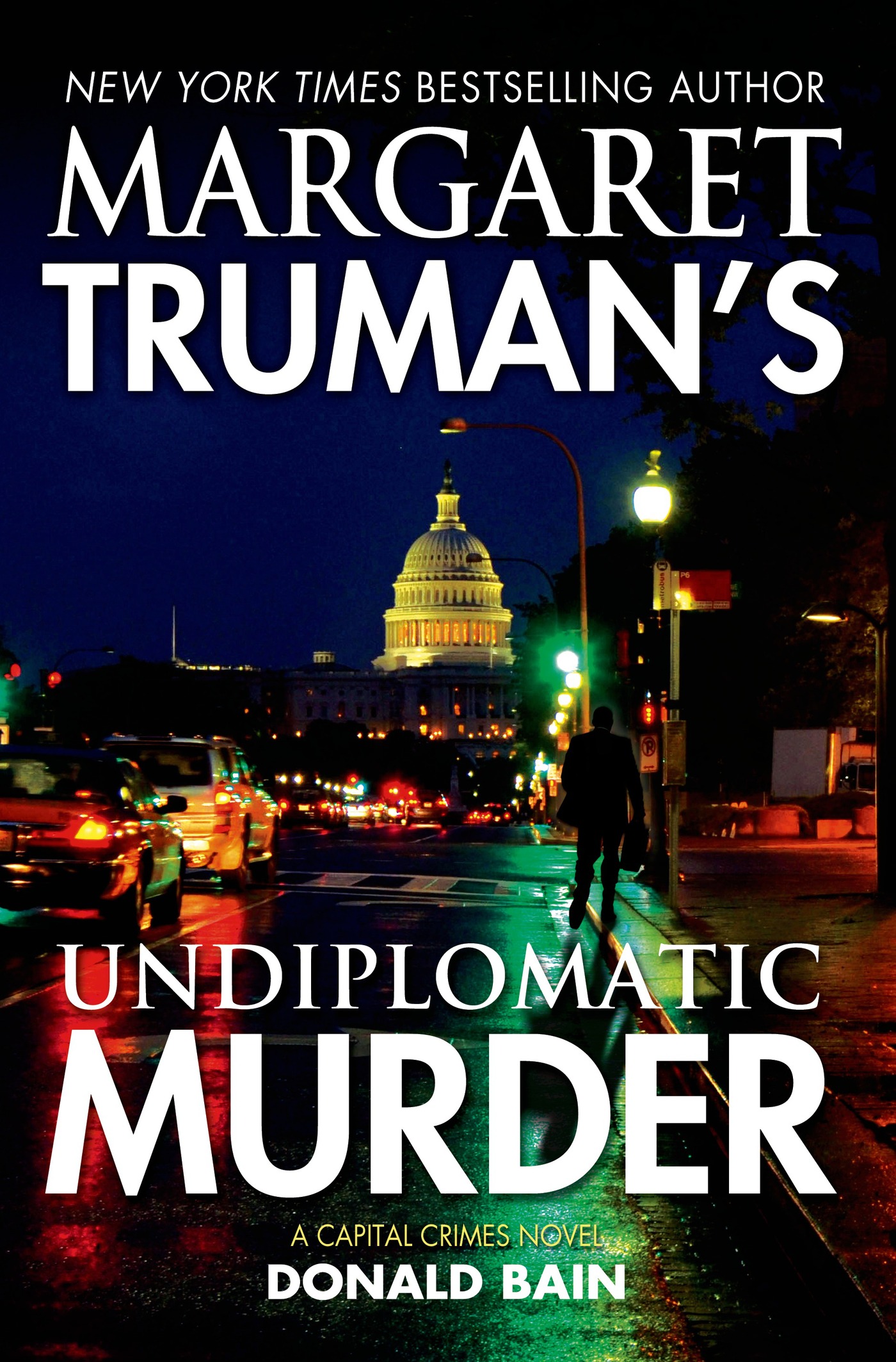 Margaret Truman's Undiplomatic Murder : A Capital Crimes Novel by Margaret Truman, Donald Bain