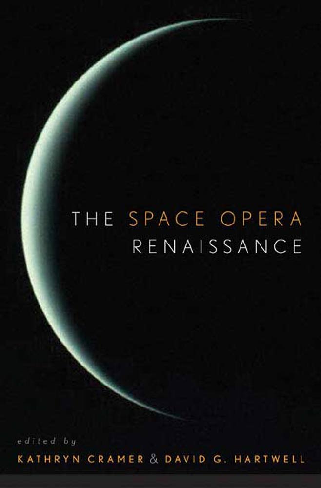The Space Opera Renaissance by Kathryn Cramer, David G. Hartwell