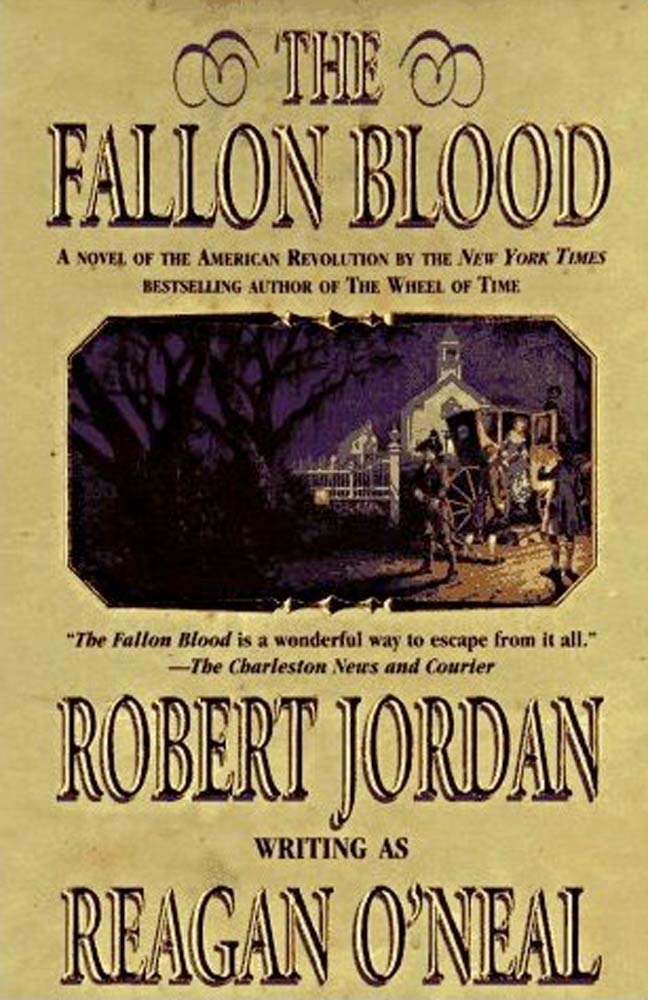 The Fallon Blood : A Novel of the American Revolution by Robert Jordan, Reagan O'Neal