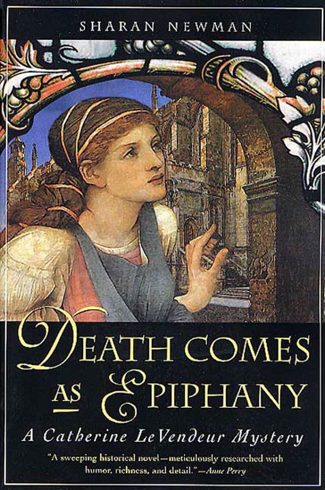 Death Comes As Epiphany : A Catherine LeVendeur Mystery by Sharan Newman