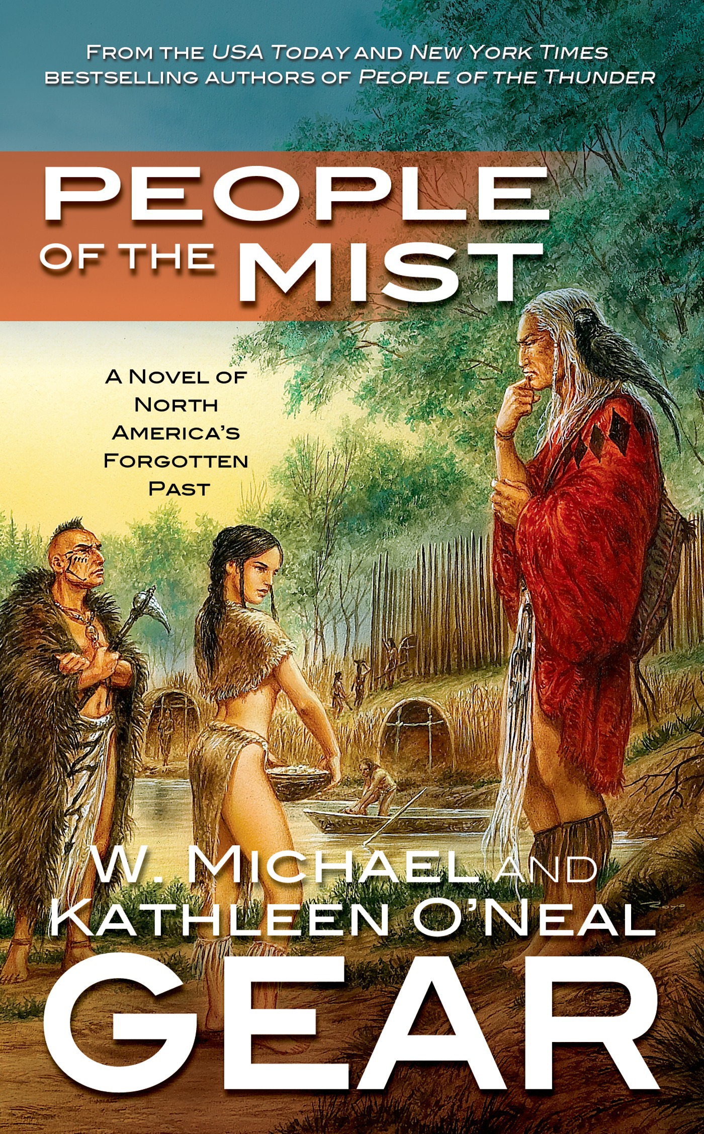 People of the Mist : A Novel of North America's Forgotten Past by Kathleen O'Neal Gear, W. Michael Gear