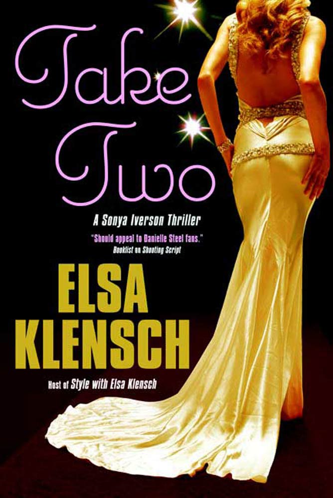 Take Two : A Sonya Iverson Novel by Elsa Klensch