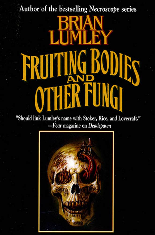 Fruiting Bodies and Other Fungi by Brian Lumley