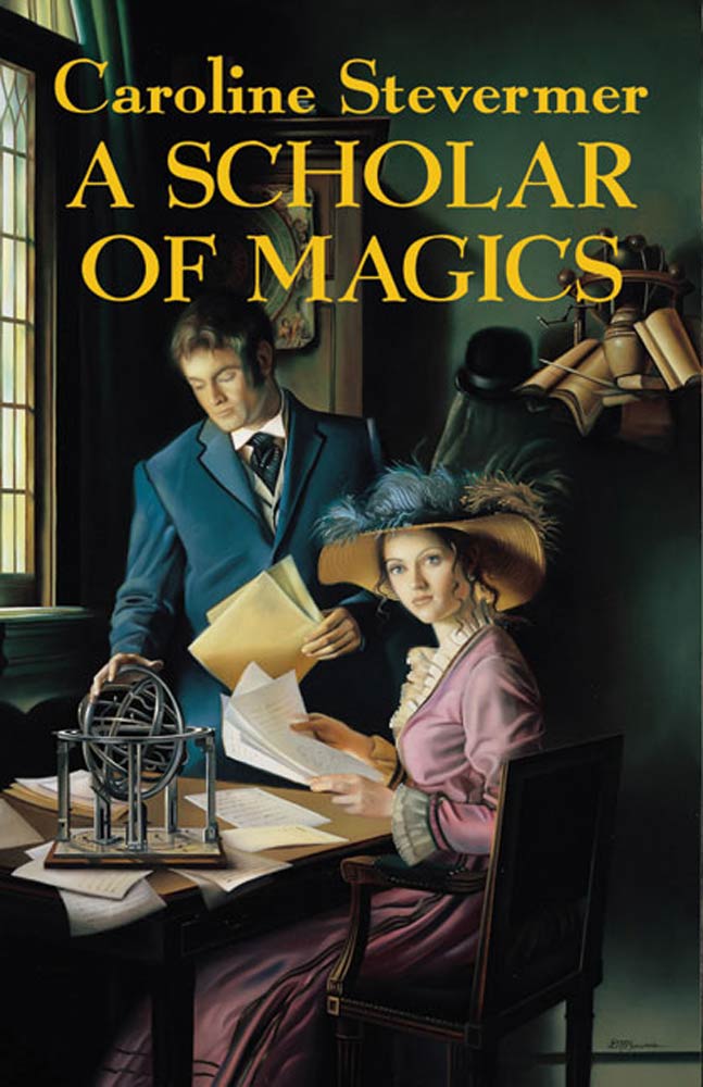 A Scholar of Magics by Caroline Stevermer