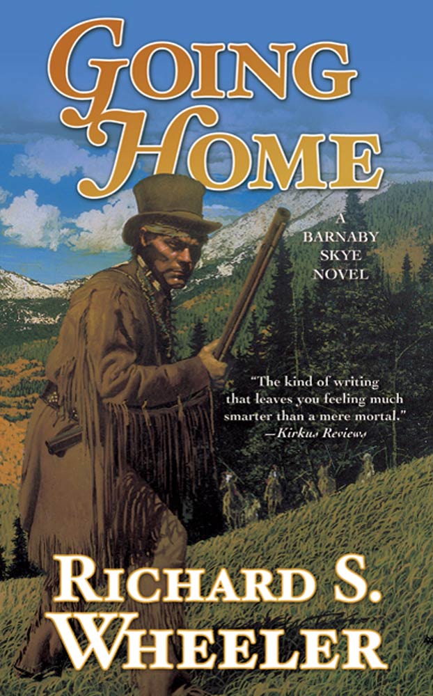 Going Home : A Barnaby Skye Novel by Richard S. Wheeler