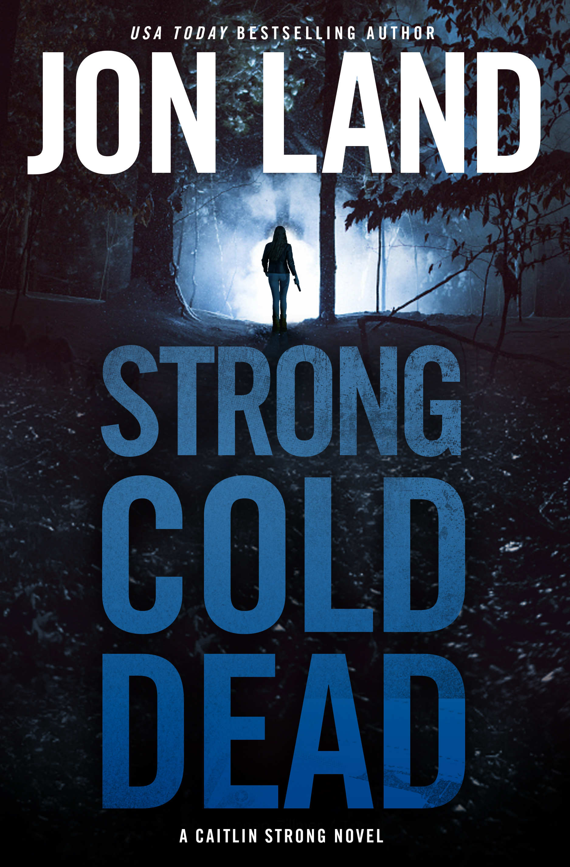 Strong Cold Dead : A Caitlin Strong Novel by Jon Land