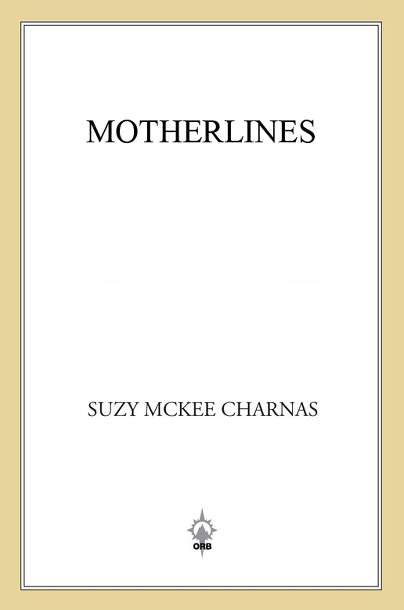 Motherlines : Book Two of 'The Holdfast Chronicles' by Suzy McKee Charnas