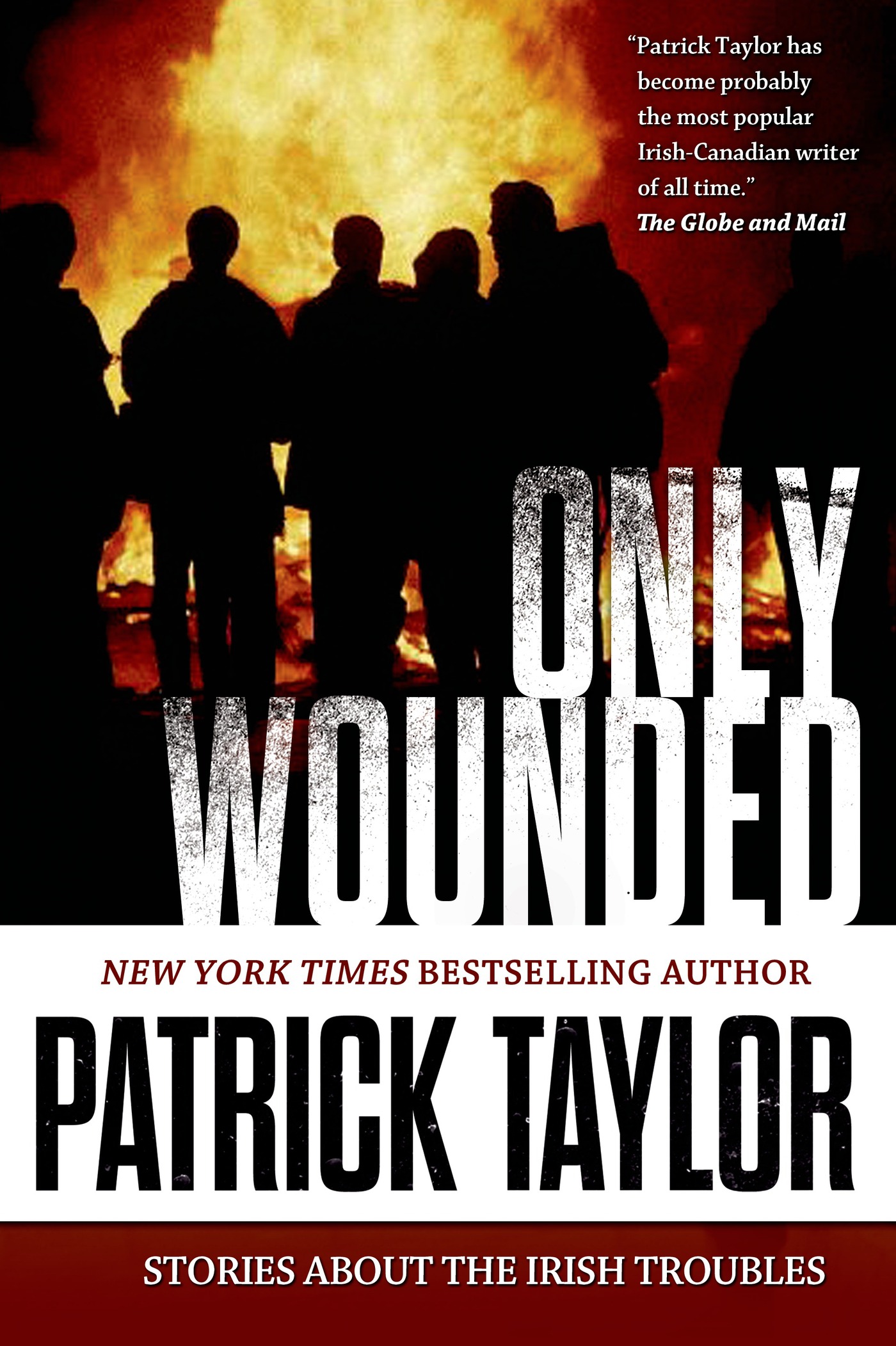 Only Wounded : Stories of the Irish Troubles by Patrick Taylor