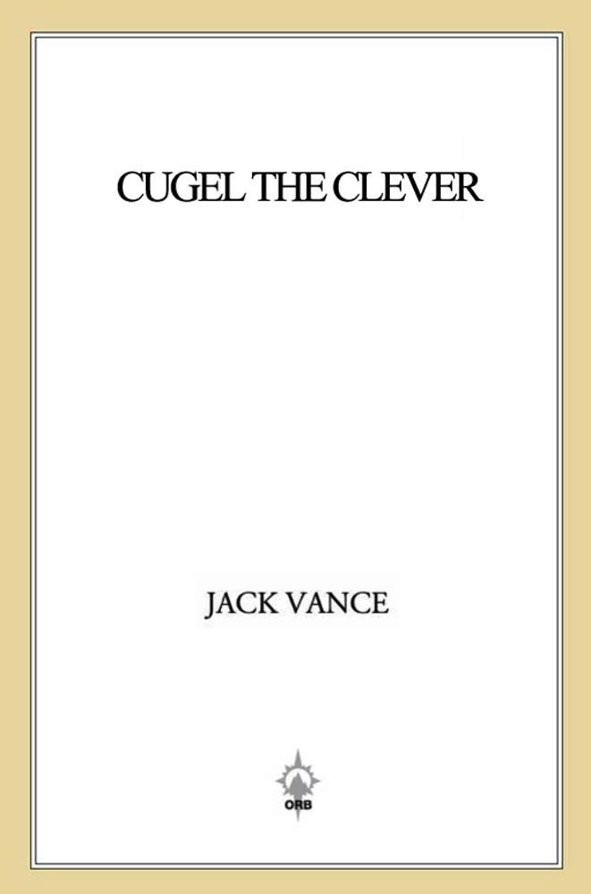 Cugel the Clever : (previously titled The Eyes of the Overworld) by Jack Vance