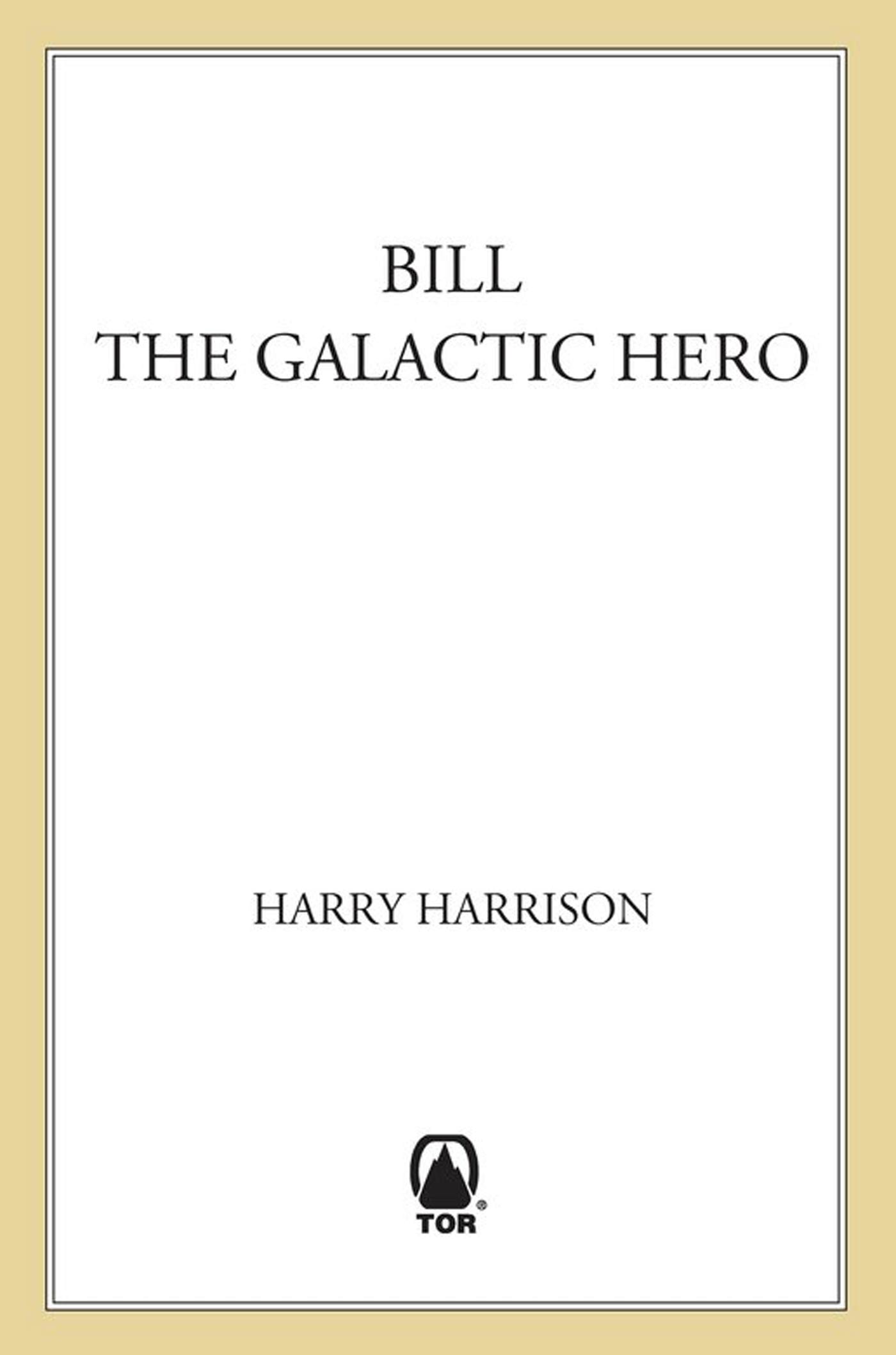 Bill, The Galactic Hero by Harry Harrison