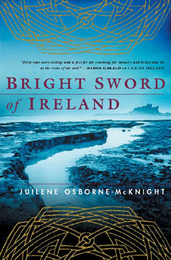 Bright Sword of Ireland by Juilene Osborne-McKnight