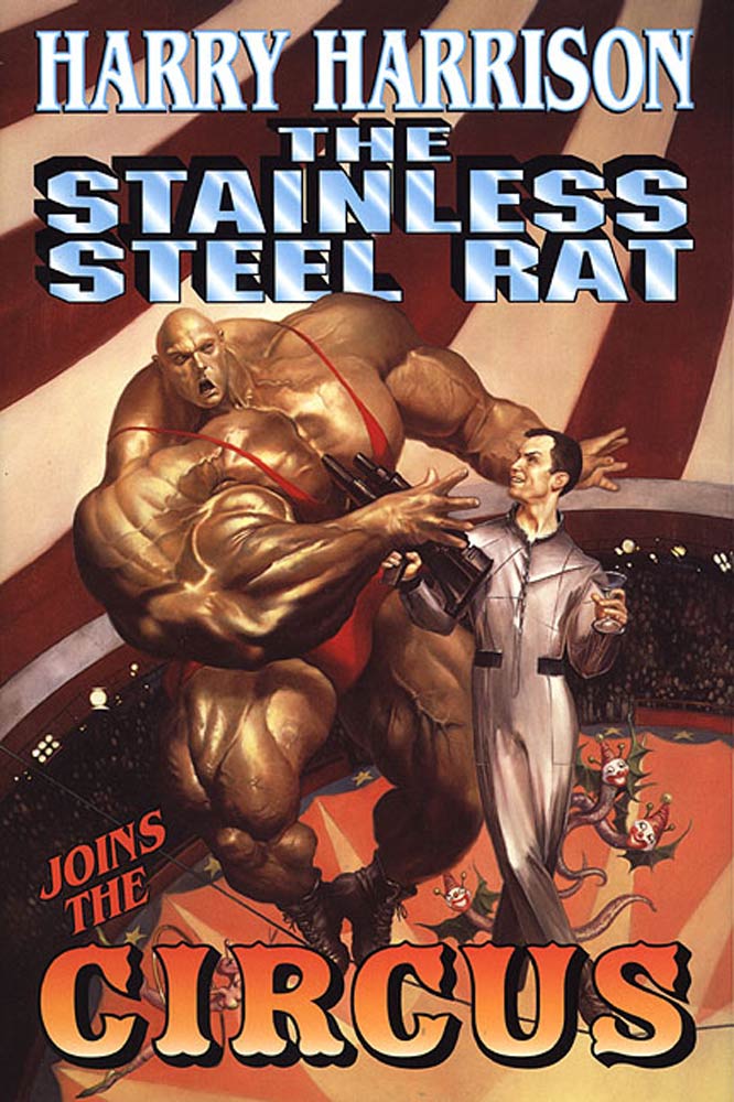 The Stainless Steel Rat Joins The Circus by Harry Harrison