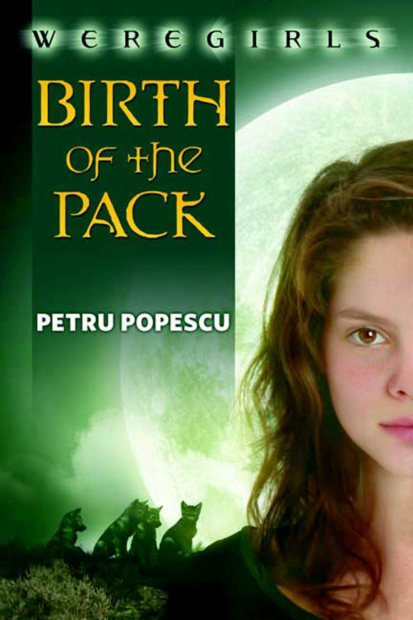 Weregirls: Birth of the Pack by Petru Popescu