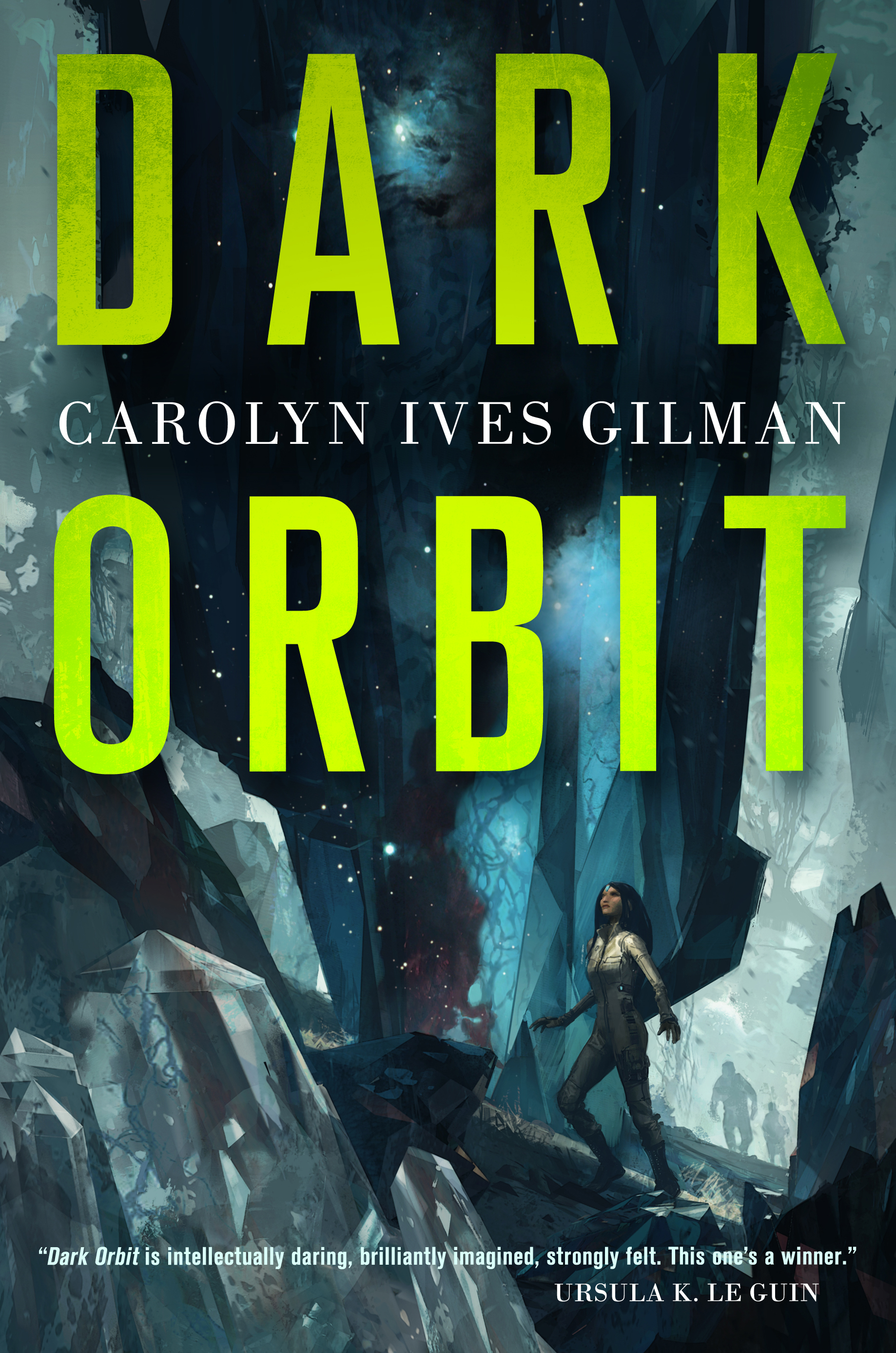 Dark Orbit : A Novel by Carolyn Ives Gilman