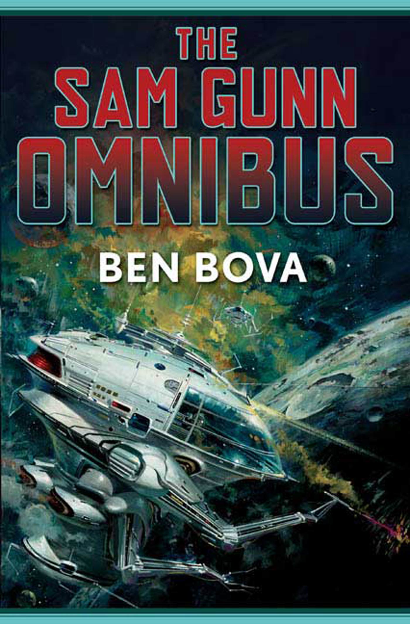 The Sam Gunn Omnibus : Featuring every story ever written about Sam Gunn, and then some by Ben Bova