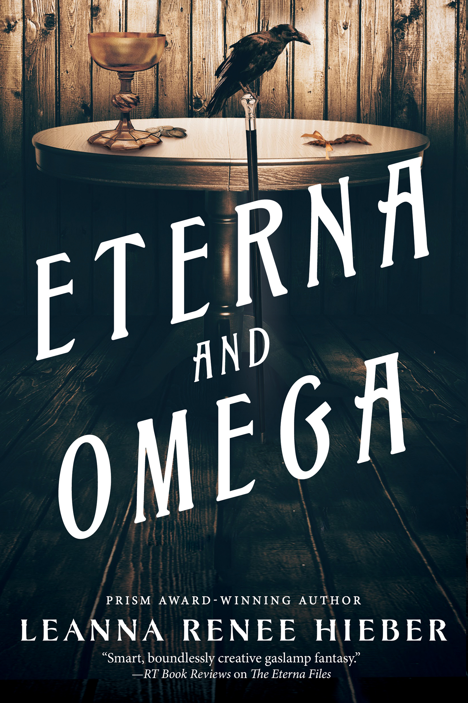 Eterna and Omega : The Eterna Files #2 by Leanna Renee Hieber