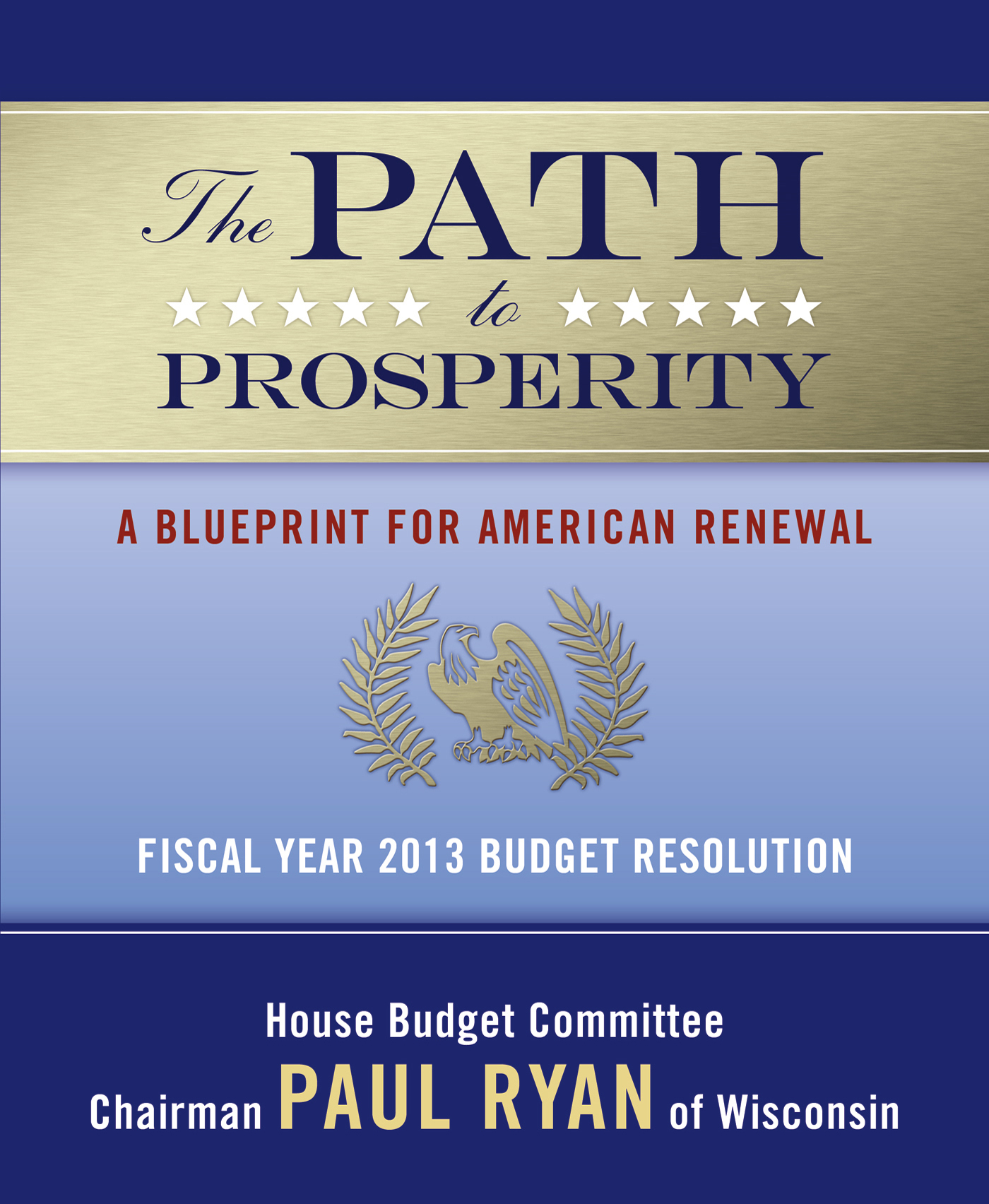 The Path to Prosperity : A Blueprint for American Renewal by Paul Ryan