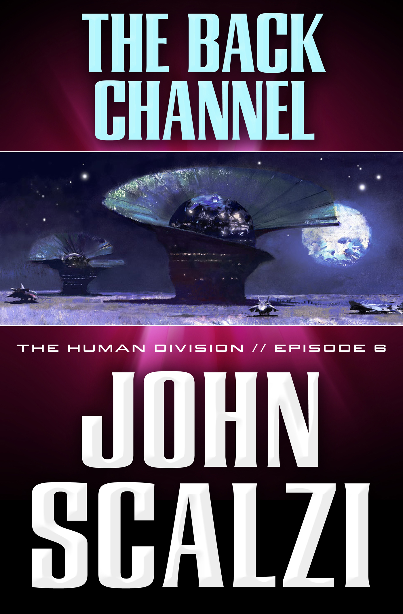 The Human Division #6: The Back Channel by John Scalzi